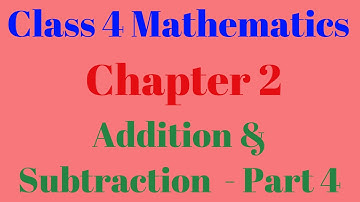 Class 4 Mathematics Chapter 2  Addition and Subtraction Part 4