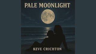 Pale Moonlight - Keve Crichton