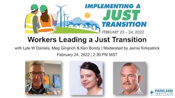 Parkland Institute - Implementing a Just Transition - Workers Leading a Just Transition