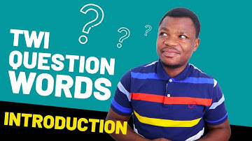 Introduction to Twi Question Words | TWI QUESTIONS WORDS PART 1 | Twi Grammar | LEARNAKAN.COM