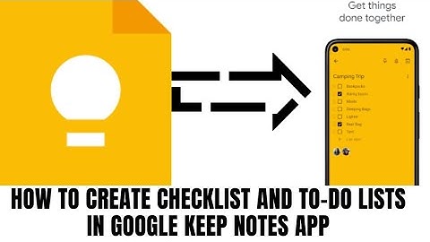 HOW TO CREATE CHECKLIST AND TO-DO LISTS IN GOOGLE KEEP NOTES APP