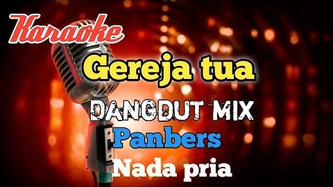 Gereja tua - Panbers karaoke dangdut mix nada Pria