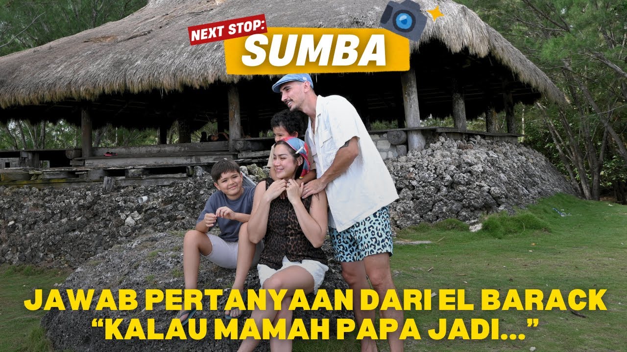 PAGI MAIN DIPANTAI MANDORAK #SUMBApart4, MALAMNYA DIKASIH PERTANYAAN ANEH SAMA EL BARACK