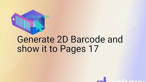 Generate 2D Barcode and show it to Pages