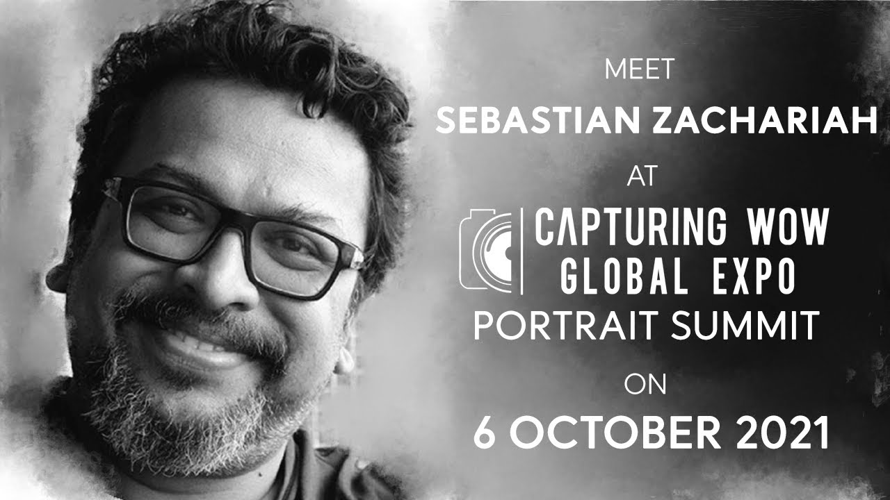 Meet Sebastian Zachariah At Capturing WOW Global Expo 2021 | Portrait Summit
