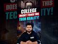 Tech Reality College Doesn't Teach us | Intellipaat