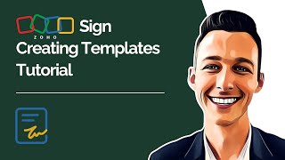 Zoho Sign Creating Templates Tutorial