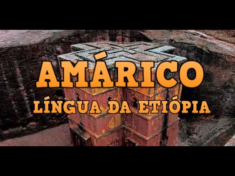 Vídeo: Quantos anos tem o amárico?