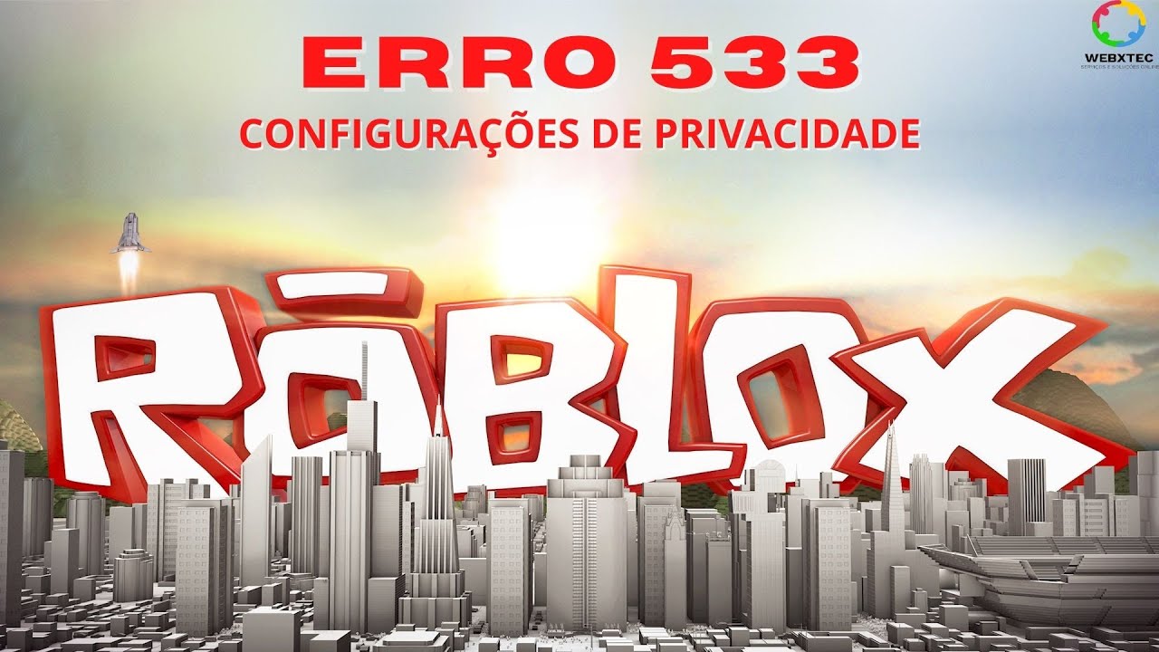Roblox erro 533 como corrigir erro código 533 - YouTube