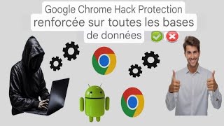 Protection contre le piratage de Google Chromerenforcée sur toutes les bases de données 2025