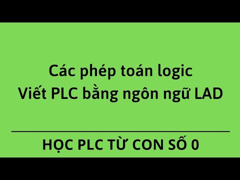 Video Các phép toán logic - Viết chương trình PLC bằng ngôn... - youtube