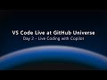 🚀 Watch Day 2 of VS Code & GitHub Universe Live Coding with Copilot!