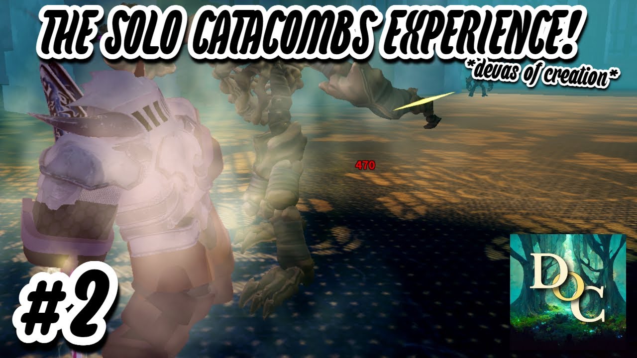The *SOLO* Catacombs Experience.. || DEVAS OF CREATION || EPISODE #2