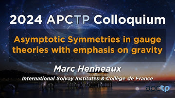 Asymptotic Symmetries in gauge theories with emphasis on gravity | Prof. Marc Henneaux