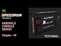 Speedrun Sessions - Handheld Console Design - Chapter 05