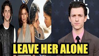 Tom Holland Reaction to Timothèe Chalamet and Zendaya Dating Rumours" Leave Her Alone"