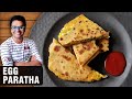 Egg Paratha Recipe | How To Make Anda Paratha | Egg Breakfast Recipe By Chef Varun Inamdar