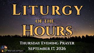 Divine Office 9.17.26 | Thursday Evening Prayer | Vespers