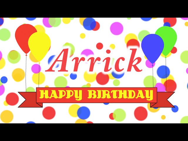 Happy Birthday Arrick Song