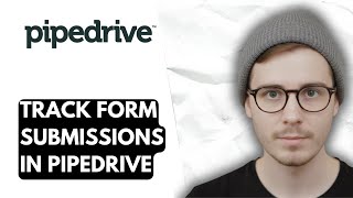 How To Track Form Submissions In Pipedrive [2026 Guide] Profile