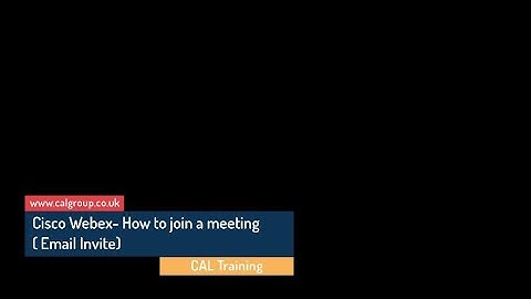 Cisco Webex  Join a meeting via Email Invite
