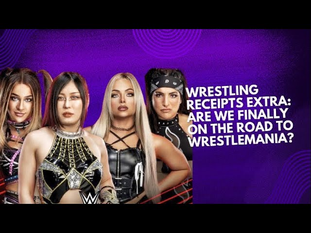 Wrestling Receipts Extra: Are We Finally On The Road To WrestleMania?