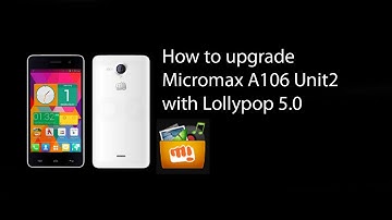 How to Flash micromax A106 Unite-2  with Lollypop 5.0