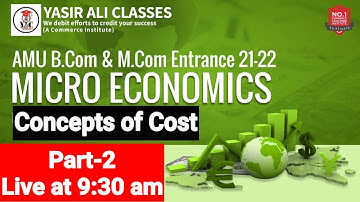 Part-2, Micro Economics | Concepts of Cost | B.COM & M.COM | AMU ENTRANCE 21-22