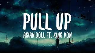 Asian Doll King Von Pull Up Lyrics