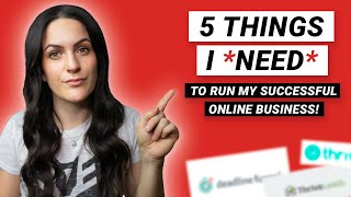 5 THINGS I *NEED* TO RUN MY SUCCESSFUL ONLINE BUSINESS!