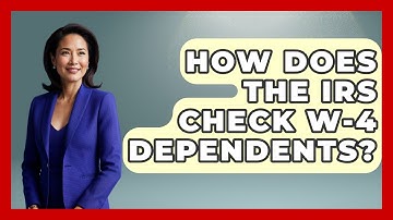 How Does The IRS Check W-4 Dependents? - Your Paycheck Planner