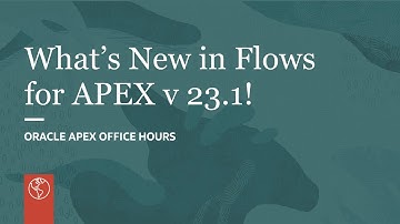 What’s New in Flows for APEX v 23.1!