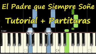 Video thumbnail of "EL PADRE QUE SIEMPRE SOÑE Piano Tutorial Cover Facil + Partitura PDF Pista Letra Midi Abel ZAbala"