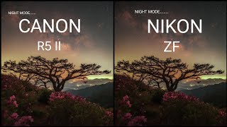 Canon R5 II VS Nikon ZF Night Mode Camera test Comparison