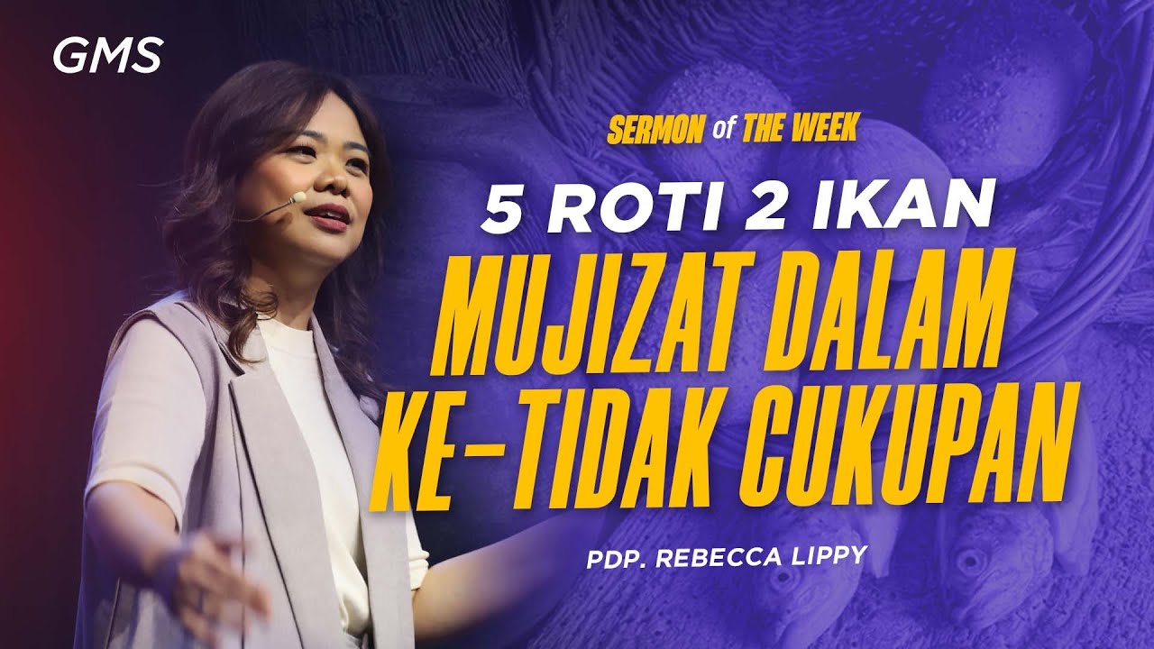 Sermon of the Week | 5 ROTI 2 IKAN MUJIZAT DALAM KE-TIDAK CUKUPAN - Pdp ...