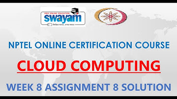 Cloud computing | NPTEL | Week 8 | Assignment 8 Solution | Jan 2021