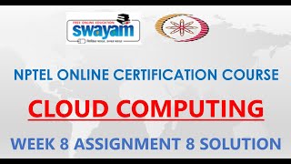 Cloud computing | NPTEL | Week 8 | Assignment 8 Solution | Jan 2021