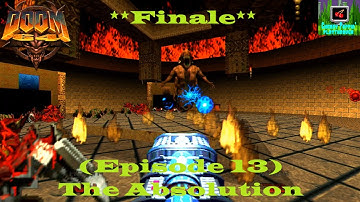 Doom 64 (Episode 13) | The Absolution **The Finale** (CPP)