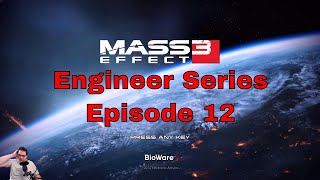 Mass Effect 3 Legendary Edition Engineer Series Episode 12 Ex Cerberus