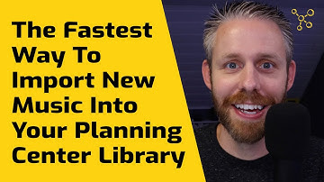The Fastest Way To Import New Music Into Your Planning Center Library
