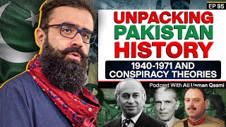 Unpacking Pakistan History: 1940-1971 and Conspiracy Theories - Ali Usman Qasmi - TPE #095