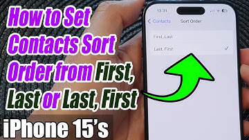 iPhone 15/15 Pro Max: How to Set Contact Sort Order to First, Last or Last, First