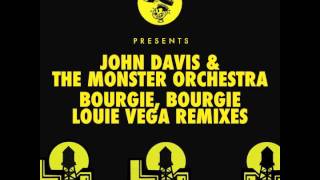 John Davis & The Monster Orchestra - Bourgie', Bourgie' (Louie Vega Mix)