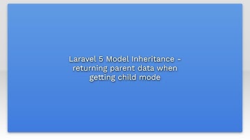 Laravel 5 Model Inheritance - returning parent data when getting child mode
