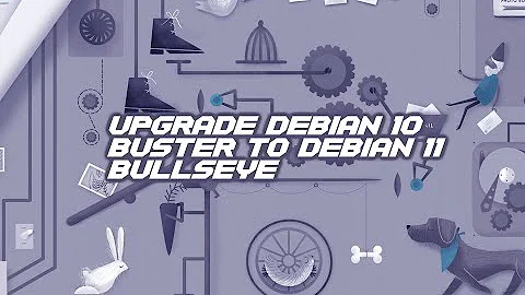 Upgrade Debian 10 Buster to Debian 11 Bullseye