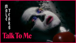 MALE TEARS - Talk to Me (Official Video)