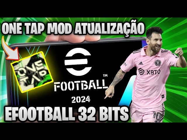 ONE TAP MOD ILIMITADO INFINITO eFootball 2024 Mobile Pra 32 BITS