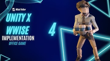 Unity x Wwise Implementation: Office Game #4