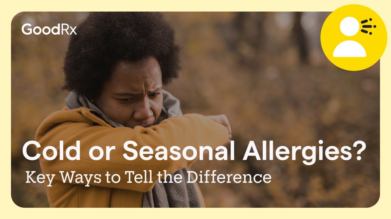 Is It a Cold or Seasonal Allergies? Key Ways to Tell the Difference ...