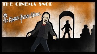 He Knows You're Alone - The Cinema Snob